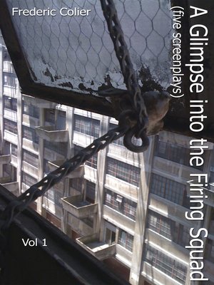 cover image of A Glimpse Into the Firing Squad, Vol 1